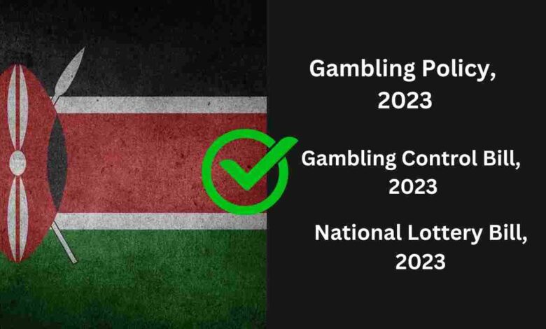 Kenya Gambling Policy Gambling Control Bill National Lottery Bill 2023